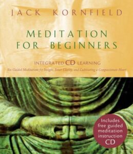 Meditation for Beginners – The Complete Guide by Jack Kornfield